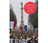 La Liberté De Manifestation - Du Xixe Siècle Aux Gilets Jaunes