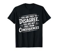 La liberté de ne pas être d'accord n'est pas exempte de T-Shirt