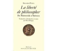 La liberté de philosopher : De Maïmonide à Spinoza