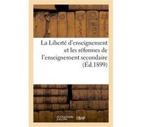 La Liberté d'enseignement et les réformes de l'enseignement secondaire Collectif (Auteur)