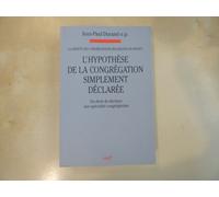 La Liberté Des Congrégations Religieuses En France Tome 3: L'hypothèse De La Congrégation Simplement Déclarée