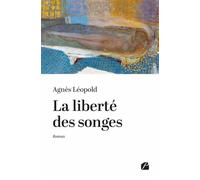 La liberté des songes - Agnès Léopold - Du Pantheon Eds - broché - Roman