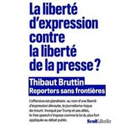 La Liberté d'expression contre la liberté de la presse ? Thibaut Bruttin (Auteur)