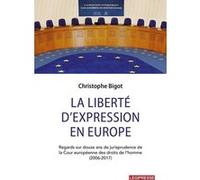 La liberté d'expression en Europe - Regards sur 12 ans de jurisprudence de la cour européenne des droits de l'homme Christophe Bigot (Auteur)