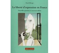 La Liberté D'expression En France - Nouvelles Questions Et Nouveaux Débats