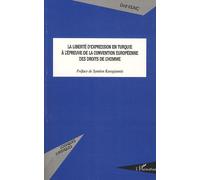 La Liberté D'expression En Turquie À L'épreuve De La Convention Européenne Des Droits De L'homme