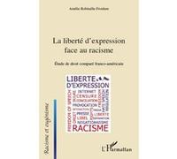 La liberté d'expression face au racisme Amélie Robitaille-Froidure (Auteur)