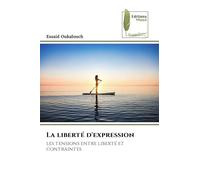 La liberté d'expression: les tensions entre liberté et contraintes