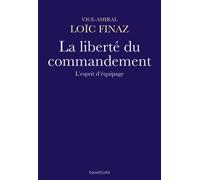 La Liberté Du Commandement - L'esprit D'équipage