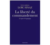 La Liberté Du Commandement - L'esprit D'équipage