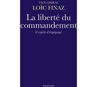 La Liberté Du Commandement - L'esprit D'équipage