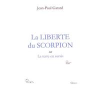 La Liberté Du Scorpion - Ou La Terre En Sursis