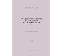 La liberté du travail, l'association et la démocratie