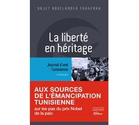 La liberté en héritage: Journal d'une Tunisienne