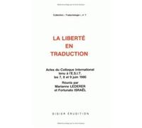 La Liberté En Traduction - Actes Du Colloque International Tenu À L'esit Les 7, 8 Et 9 Juin 1990