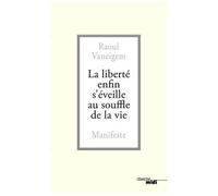 La Liberté Enfin S'éveille Au Souffle De La Vie - Manifeste