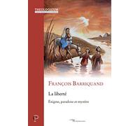 La Liberté - Enigme, paradoxe et mystère