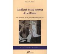 La Liberté Est Au Sommet De La Rhune - Un Itinéraire De Vie Franco-Hispano-Français