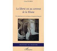 César Flores–La liberté est au sommet de la Rhune–Un itinéraire de vie franco-hispano-français–Broché