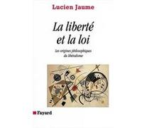 La liberté et la loi Lucien Jaume (Auteur)