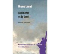 La Liberté et le Droit Bruno Leoni (Auteur), Carlo Lottieri (Préface), Charlotte Philippe (Traduction)