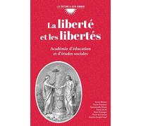La liberté et les libertés - Collectif - Du Bien Commun Eds - broché - Essai