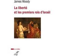 La liberté et les premiers rois d'Israël James Woody (Auteur)