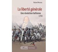 La liberté générale: Une révolution haïtienne, 1793