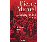 La liberté guidait leurs pas, tome 2: La Marne au coeur