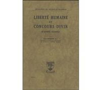 La liberte humaine et le concours divin d'apres suarez Paul Dumont (Auteur)