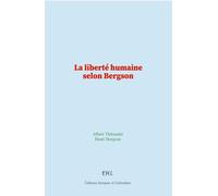 La liberté humaine selon Bergson