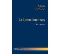 La liberté intérieure Une esquisse - Claude Romano - Hermann - broché - Essai