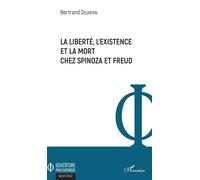 La liberté, l'existence et la mort chez Spinoza et Freud - Bertrand Dejardin - L'harmattan - broché - Essai