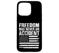 La liberté n'a jamais été Un Accident Coque pour iPhone 15 Pro Max
