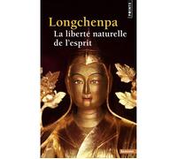 La Liberté naturelle de l'esprit - Longchenpa - Points - broché - Essai