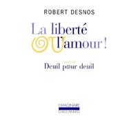 La Liberté Ou L'amour ! - Suivi De Deuil Pour Deuil
