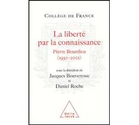 La Liberté Par La Connaissance - Pierre Bourdieu (1930-2002)