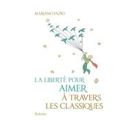 La liberté pour aimer à travers les classiques