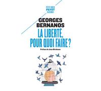 Georges Bernanos – La liberté, pour quoi faire ? – Suivi de Révolution et liberté – Poche – Payot