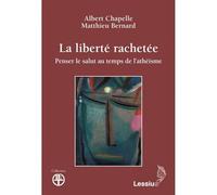 La liberté rachetée. Penser le salut au temps de l'athéisme - Albert Chapelle - Lessius Eds - broché - Essai