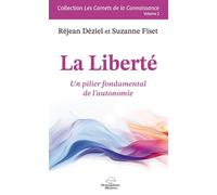 La Liberté - Un pilier fondamental de l'autonomie Volume 2