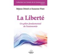 La Liberté - Un pilier fondamental de l'autonomie Volume 2 - Réjean Déziel - Dauphin Blanc - broché - Témoignage