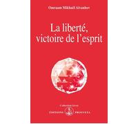 La liberte, victoire de l'esprit - O. MIKHAEL AIVANHOV - Prosveta - Livre