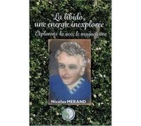 La libido, une énergie inexplorée Nicolas MérandNicolas Mérand (Auteur)