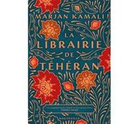 La Librairie de Téhéran Marjan Kamali (Auteur), Florence Moreau (Traduction)