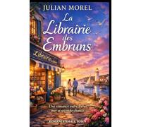 La Librairie des Embruns: Une romance small town douce et immersive entre seconde chance, livres et mer