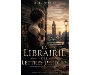 La librairie des lettres perdues: Et si les mots qui auraient dû vous sauver arrivaient dix ans trop tard ?