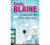 La librairie des rêves suspendus: , le nouveau roman d'Emily Blaine : Entrez dans un monde où tout devient possible