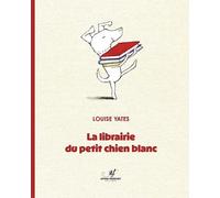 La Librairie Du Petit Chien Blanc
