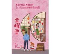 La librairie du Vendredi - Tome 1 Un printemps au goût de mochi Sawako Natori (Auteur), Jean-Baptiste Flamin (Traduction)